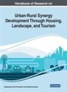 Dzenana Bijedic, Aleksandra Djuki¿, Aleksandra Djukic, Aleksandra Krsti¿-Furund¿i¿, Aleksandra Krstic-Furundzic, Eva Vanista Lazarevic... - Handbook of Research on Urban-Rural Synergy Development Through Housing, Landscape, and Tourism