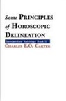 Charles E. O. Carter, Charles E.o. Carter - Some Principles of Horoscopic Delineation