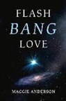 Maggie Anderson - Flash Bang Love: Volume 1