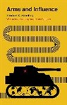 Thomas C Schelling, Thomas C. Schelling, Schelling Thomas C. - Arms and Influence