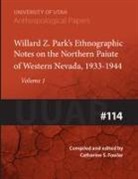 Catherine S Fowler, Catherine S. Fowler - Willard Z. Park''s Notes on the Northern Paiute of Western Nevada