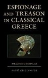 Andr Gerolymatos, Andre Gerolymatos, André Gerolymatos - Espionage and Treason in Classical Greece