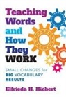 Elfrieda H Hiebert, Elfrieda H. Hiebert - Teaching Words and How They Work