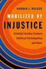 Hannah L. Walker, Hannah L. (Assistant Professor of Politica Walker, Hannah L. (Assistant Professor of Political Science Walker - Mobilized By Injustice