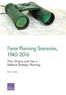 Eric Larson, Eric V Larson, Eric V. Larson - Force Planning Scenarios, 1945-2016