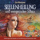 Eva Marquez - Seelenheilung und energetischer Schutz, Audio-CD (Hörbuch)