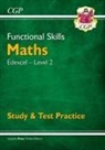 CGP Books, Cgp Books, CGP Books, Cgp Books - Functional Skills Maths: Edexcel Level 2 - Study & Test Practice