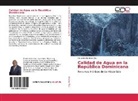 Eleuteri Martínez, Eleuterio Martínez - Calidad de Agua en la República Dominicana