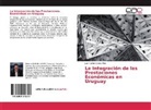 Juan Carlos García Pais - La Integración de las Prestaciones Económicas en Uruguay