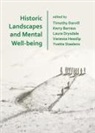 Timothy Barrass Darvill, Kerry Barrass, Timothy Darvill, Laura Drysdale, Vanessa Heaslip, Yvette Staelens - Historic Landscapes and Mental Well-Being