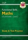 CGP Books, CGP Books, CGP Books, CGP Books - Functional Skills Maths: City & Guilds Level 2 - Study & Test Practice