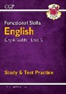 CGP Books, Cgp Books, CGP Books, Cgp Books - Functional Skills English: City & Guilds Level 2 - Study & Test Practice