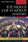 William D Bowman, William D. Bowman, Bowman William D. - World Cup As World History