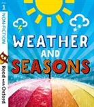 Catherine Baker, Catherine Heapy Baker, Teresa Heapy, Heapy Teresa, Becca Heddle, Heddle Becca... - Read With Oxford: Stage 1: Non-Fiction: Weather and Seasons