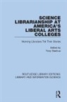 Tony Stankus, Tony (College of the Holy Cross Stankus, Tony Stankus, Stankus Tony - Science Librarianship At America''s Liberal Arts Colleges