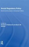 Byron W Daynes, Byron W. Daynes, Daynes Byron W., Theodore J. Lowi, Raymond Tatalovich, Raymond Daynes Tatalovich... - Social Regulatory Policy