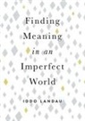 Iddo Landau, Landau Iddo - Finding Meaning in an Imperfect World