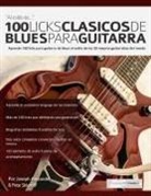 Joseph Alexander - 100 licks cla¿sicos de blues para guitarra