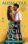 Alyssa Cole, Cole Alyssa - How to Catch a Queen