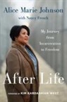 Alice Johnson, Alice Marie Johnson, Alice Marie/ West Johnson - After Life