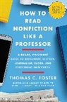 Thomas C Foster, Thomas C. Foster, Foster Thomas C. - How to Read Nonfiction Like a Professor