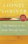 Lionel Shriver - The Motion of the Body Through Space