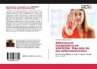 Marcela Arrivillaga Quintero - Adherencia terapéutica en VIH/SIDA: Más allá de los antirretrovirales