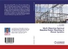 G V Marutheswar, G. V. Marutheswar, K Vadivelu, K R Vadivelu, K. R. Vadivelu - Multi Objective Optimal Reactive Power Planning in Power Systems