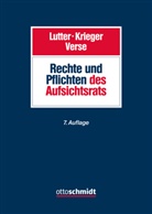 Krieger, Gerd Krieger, Marcus Lutter, Marcus (Prof. Dr. Dr. h.c. mult. Lutter, Marcus (Prof. Dr. Dr. h.c. mult.) Lutter, Dirk A. Verse - Rechte und Pflichten des Aufsichtsrats