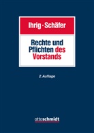 Hans-Christoph Ihrig, Hans-Christoph (Prof. RA Dr. Ihrig, Hans-Christoph (RA Prof. Dr. Ihrig, Hans-Christoph (RA Prof. Dr.) Ihrig, Cars Schäfer, Carsten Schäfer - Rechte und Pflichten des Vorstands