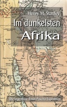 Henry M Stanley, Henry M. Stanley, Klaus-Diete Sedlacek, Klaus-Dieter Sedlacek - Im dunkelsten Afrika