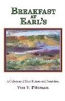 Von V. Pittman - Breakfast at Earl's: A Collection of Short Fiction and Nonfiction