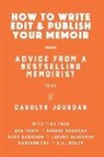 Jeremy Blachman, Mark Garrison, Bob Tarte - How to Write, Edit, and Publish Your Memoir: Advice from a Best-Selling Memoirist