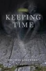 Thomas Legendre - Keeping Time – A Novel