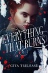 Gita Trelease - Everything That Burns