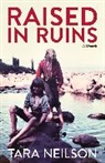 Tara Neilson - Raised in Ruins