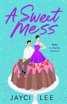 Jayci Lee - A Sweet Mess