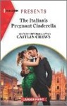 Caitlin Crews - The Italian's Pregnant Cinderella