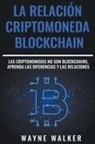 Wayne Walker - La Relación Criptomoneda-Blockchain