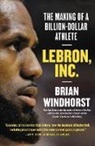 Brian Windhorst - Lebron, Inc.