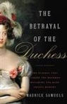 Maurice Samuels - The Betrayal of the Duchess
