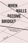 Stuart Howard Lewis, Stuart Howard Lewis, Lindsay R. Allison, Lindsay R Allison - When Walls Become Bridges