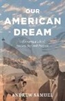 Andrew Samuel - Our American Dream: Cultivating a Life of Success, Joy, and Purpose