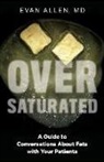 Evan Allen - Oversaturated: A Guide to Conversations about Fats with Your Patients