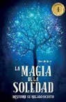 Sonia de Haro - La Magia de la soledad: Descubre su regalo oculto