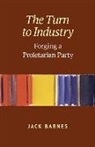 Jack Barnes - The Turn to Industry
