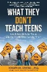 Jonathan Cristall - What They Don't Teach Teens