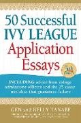Gen Tanabe, Kelly Tanabe - 50 Successful Ivy League Application Essays