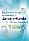 Pramod Kumar - Equipment, Drugs and Waveforms in Anaesthesia