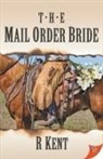 R. Kent - The Mail Order Bride